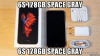 6s 128gb space gray 6s 128gb space gray