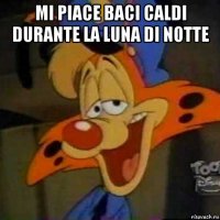 mi piace baci caldi durante la luna di notte 
