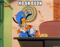 ho un buon 
