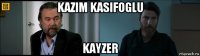 kazim kasifoglu kayzer