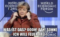  was ist das? oooh! aah! sonne ich will feuer frei !
