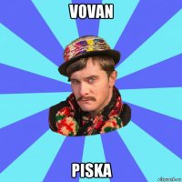 vovan piska