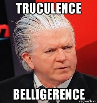 truculence belligerence