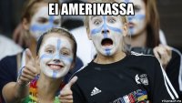 ei amerikassа 