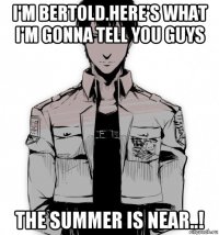 i'm bertold.here's what i'm gonna tell you guys the summer is near..!