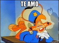te amo 