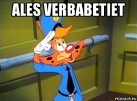 ales verbabetiet 