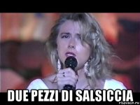  due pezzi di salsiccia
