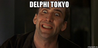 delphi tokyo 