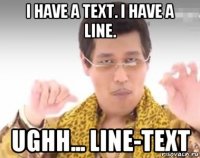 i have a text. i have a line. ughh... line-text