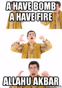 a have bomb a have fire allahu akbar
