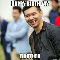 happy birthday brother