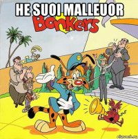 he suoi malleuor 
