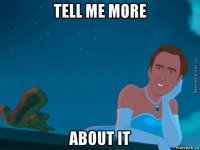 tell me more about it