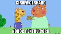 girаfă gerhаrd noroc pentru copii