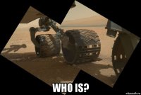  who is?
