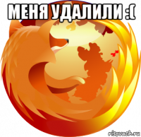 меня удалили :( 