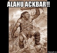 alahu ackbar!! 
