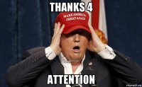 thanks 4 attention