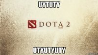 uytuty utyutyuty