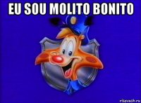 eu sou molito bonito 