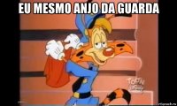 eu mesmo anjo da guarda 