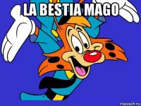 la bestia mago 