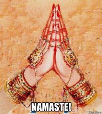  namaste!