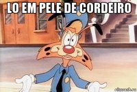 lo em pele de cordeiro 
