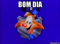 bom dia 
