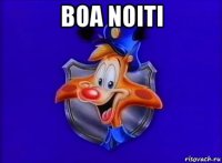 boa noiti 