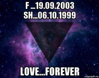 f ...19.09.2003 sh...06.10.1999 love...forever