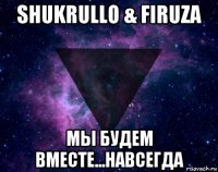 shukrullo & firuza мы будем вместе...навсегда