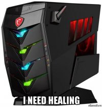  i need healing