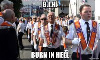 b.i.h. burn in hell