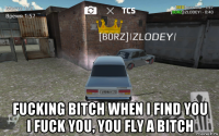  fucking bitch when i find you i fuck you, you fly a bitch