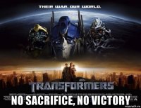  no sacrifice, no victory