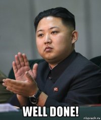  well done!