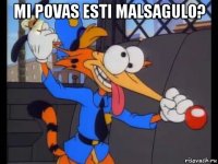 mi povas esti malsagulo? 