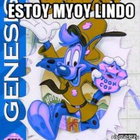 estoy myoy lindo 