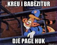 kreu i babëzitur djë page huk