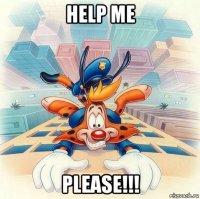 help me please!!!