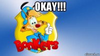 okay!!! 