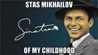 stas mikhailov of my childhood