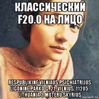 классический f20.0 на лицо respublikinė vilniaus psichiatrijos ligoninė parko g. 21, vilnius, 11205, lithuania 2 moteru skyrius
