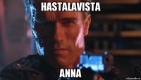 hastalavista anna
