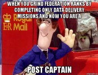when you grind federation ranks by completing only data delivery missions and now you are a post captain
