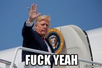  fuck yeah