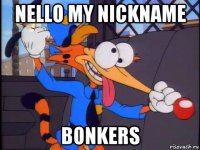 nello my nickname bonkers