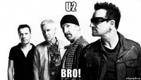u2 bro!